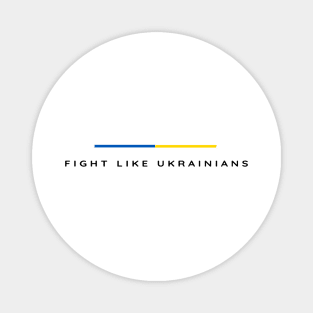 Fight Like Ukrainian Magnet